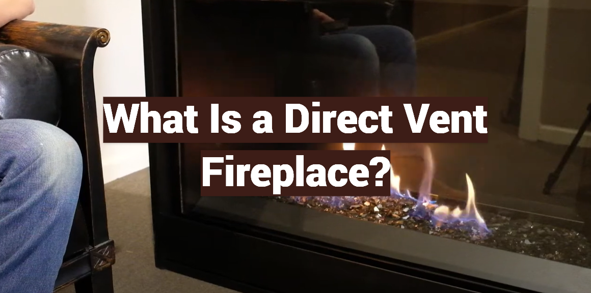 What Is a Direct Vent Fireplace?